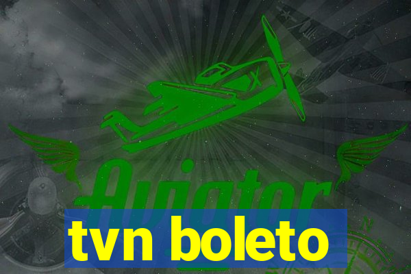 tvn boleto